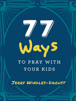 cover image of 77 Ways to Pray With Your Kids